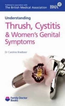 Understanding Thrush Cystitis and Womens Genital Symptoms by Caroline Bradbeer Paperback