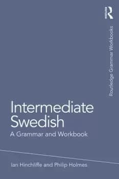 Intermediate SwedishA Grammar and Workbook