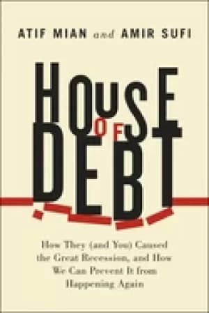 house of debt how they caused the great recession and how we can prevent it