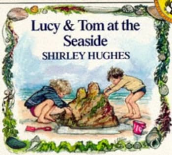 Lucy and Tom at the Seaside by Shirley Hughes Paperback