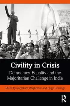 Civility in CrisisDemocracy Equality and the Majoritarian Challenge in India