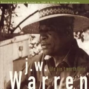 J.W. Warren - Life Ain't Worth Livin' CD Album - Used