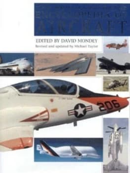 The New Illustrated Encyclopedia of Aircraft by David Mondey and Michael J. H Taylor Hardback