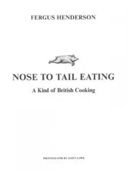 Nose to Tail Eating by Fergus Henderson Hardback