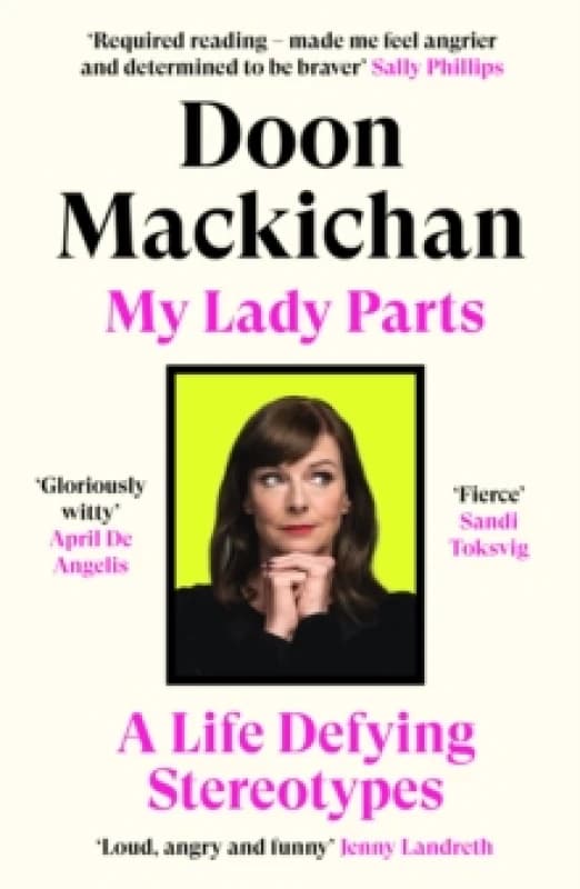 My Lady Parts : A Life Defying Stereotypes Paperback / softback
