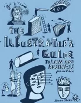 The illustrators guide to law and business practice by Simon Stern|Simon Stern|Association of Illustrators