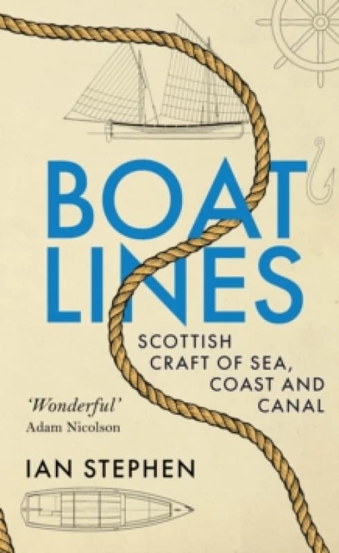 Boatlines : Scottish Craft of Sea, Coast and Canal Hardback