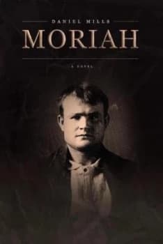 Moriah by Daniel Mills Book