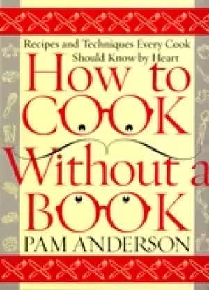 how to cook without a book recipes and techniques every cook should know by