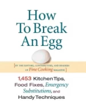 how to break an egg 1 453 kitchen tips food fixes emergency substit