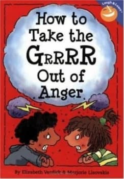 How to Take the Grrrr Out of Anger by Elizabeth Verdick and Marjorie Lisovskis Book