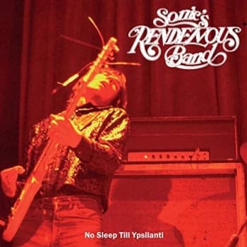 Sonic's Rendezvous Band - No Sleep Till Ypsilanti Vinyl