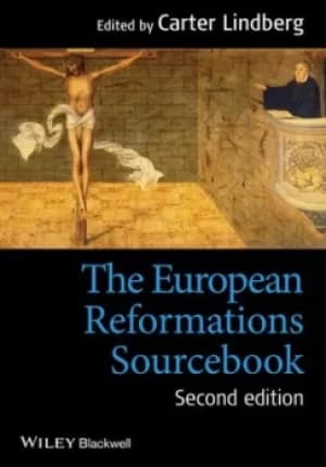 The European Reformations sourcebook by Carter Lindberg