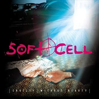 Soft Cell - Cruelty Without Beauty CD