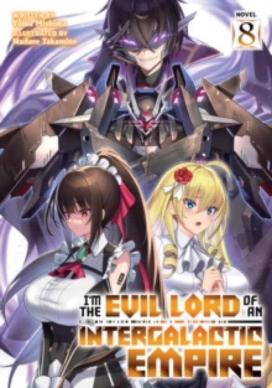 Im the Evil Lord of an Intergalactic Empire! (Light Novel) Vol. 8 Paperback / softback