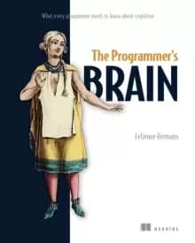 The Programmer's Brain: What every programmer needs to know about cognition