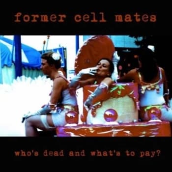 Former Cell Mates - WHO`S DEAD AND WHAT`S TO PAY CD