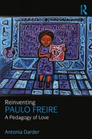 Reinventing Paulo FreireA Pedagogy of Love