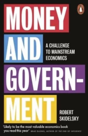 Money and government by Robert Skidelsky