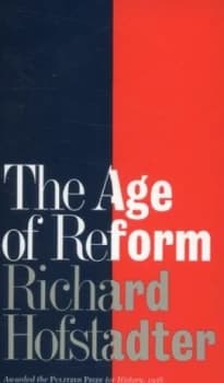 The Age of Reform by Richard Hofstadter Book