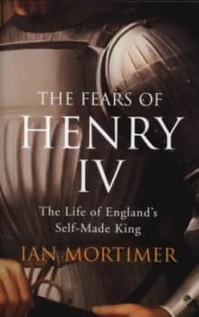 The Fears of Henry Iv by Ian Mortimer Hardback