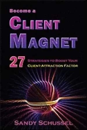 become a client magnet 27 strategies to boost your client attraction factor