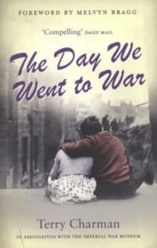 The Day We Went to War by Terry Charman Book