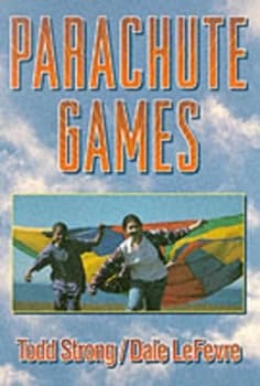 Parachute Games by Todd Strong and Dale N Lefevre Book