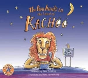 The Lion Hunts in the Land of Kachoo by Tina Scotford