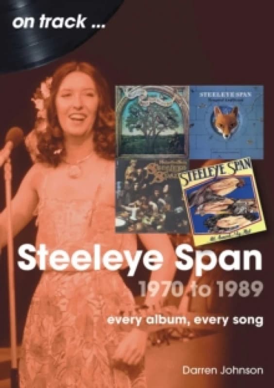 Steeleye Span 1970 to 1989 On Track : Every Album, Every Song Paperback / softback