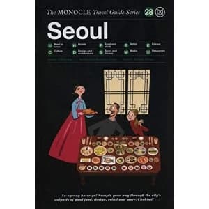 Seoul The Monocle Travel Guide Series Hardback 2018