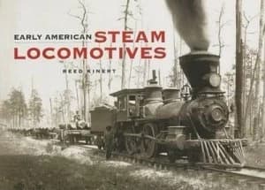 Early American Steam Locomotives by Reed Kinert Paperback