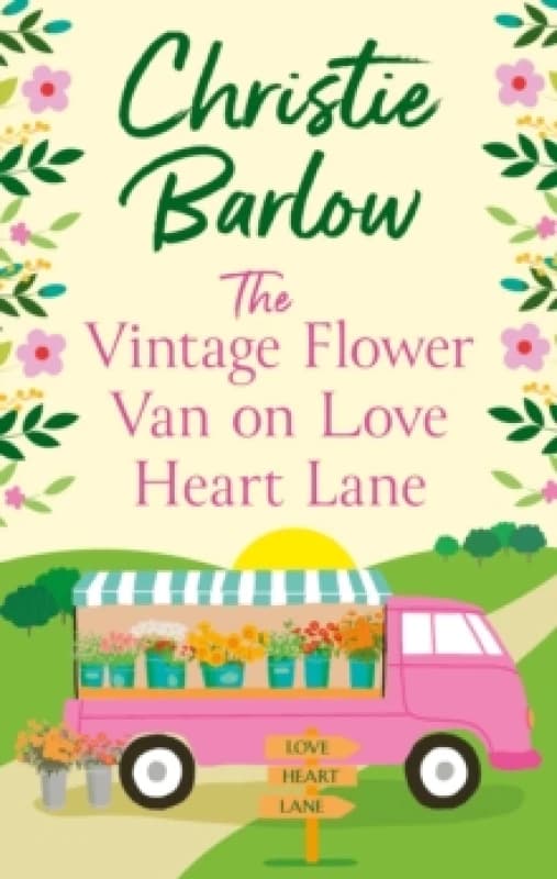 The Vintage Flower Van on Love Heart Lane. Paperback. By Christie Barlow Books