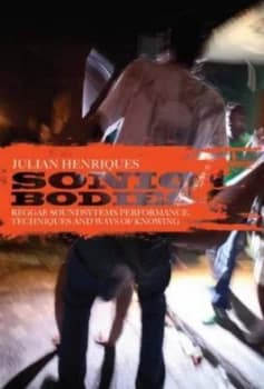 Sonic Bodies by Julian Henriques Book