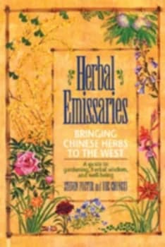 Herbal Emissaries by Chong-Xi Yue Paperback