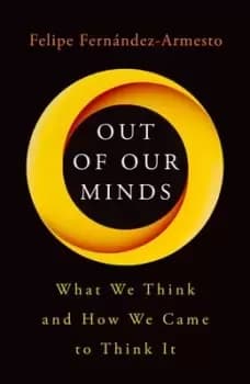 Out of our minds by Felipe Fernndez-Armesto
