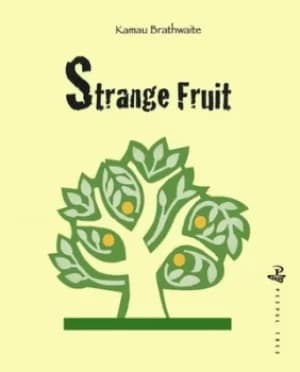 Strange fruit by Kamau Brathwaite
