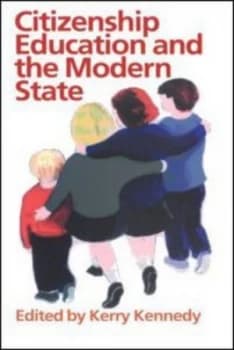Citizenship Education and the Modern State by Kerry Kennedy Book