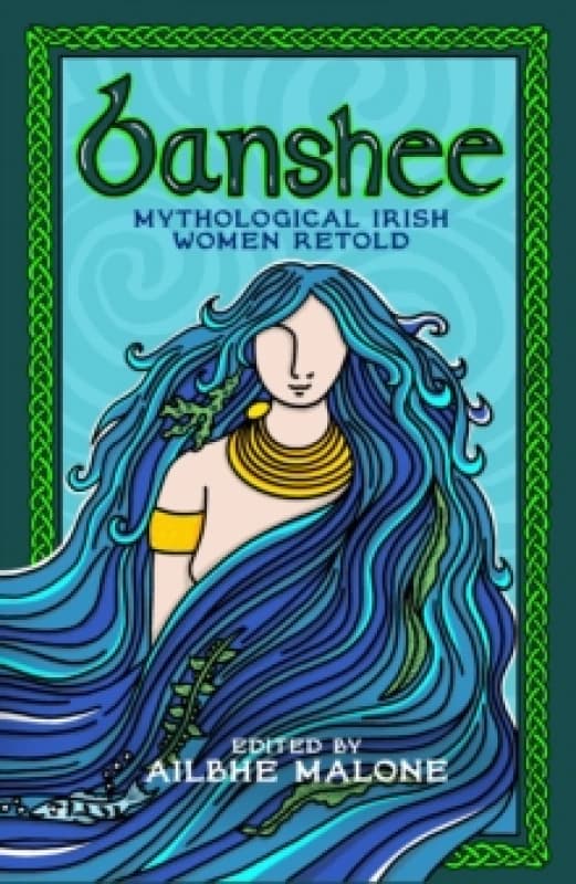 Banshee : Mythological Irish Women Retold Hardback