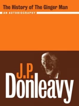 The History of the Ginger Man by J. P Donleavy Book