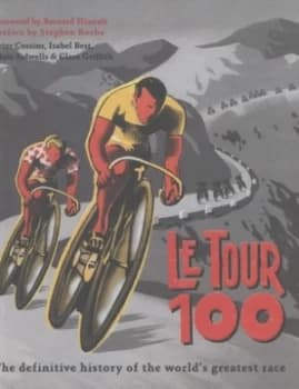 Le Tour 100 by Peter Cossins Hardback