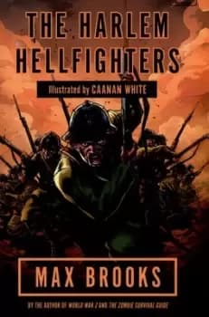 The harlem hellfighters by Max Brooks