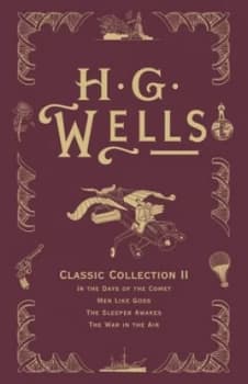 H.G. Wells Classic Collection Ii by H.G. Wells Hardback