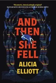 And then she fell - Alicia Elliott - Hardback - Used