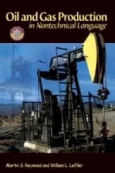 Oil and Gas Production in Nontechnical Language by Martin S. Raymond Hardback