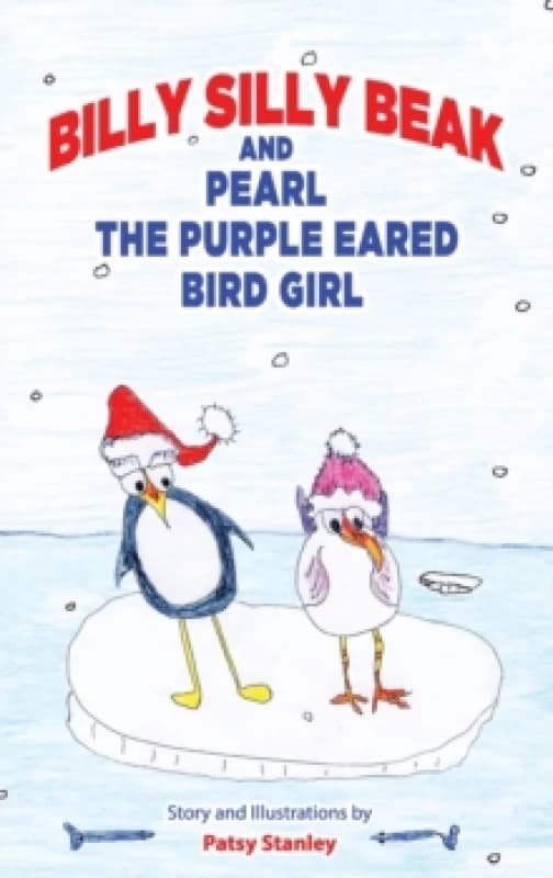 Billy Silly Beak and Pearl, the Purple Eared Bird Girl Hardback