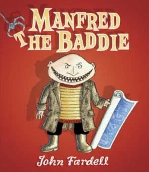 Manfred the Baddie by John Fardell Hardback
