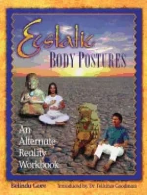 ecstatic body postures an alternate reality workbook