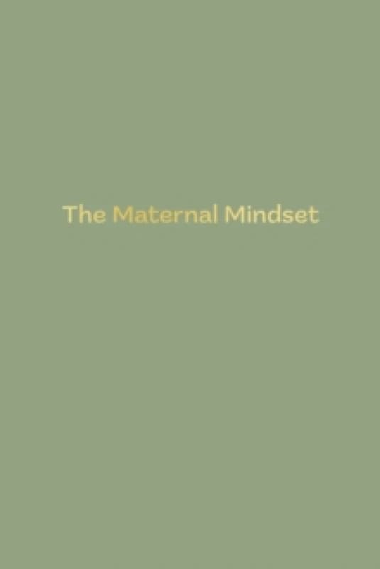 The Maternal Mindset. Paperback. By Annie Humphris Books