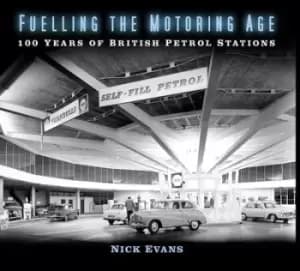 Fuelling the motoring age by Nick Evans